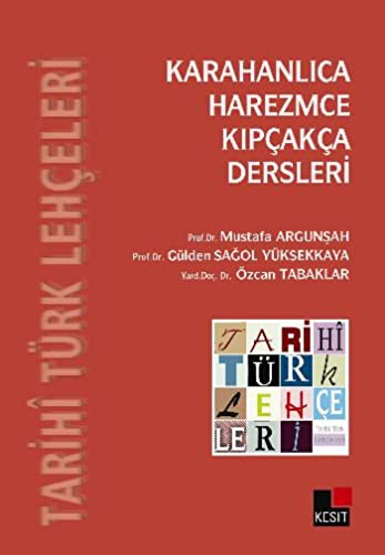 Tarihi Türk Lehçeleri; Karahanlıca, Harezmce, Kıpçakça Dersleri