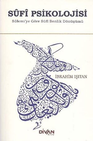 Sufi Psikolojisi; Sülemiye Göre Sufi Benlik Dönüşümü