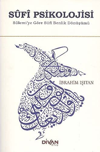 Sufi Psikolojisi; Sülemiye Göre Sufi Benlik Dönüşümü