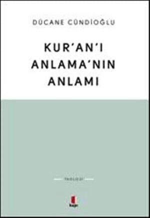 Kur'an'ı Anlama'nın Anlamı