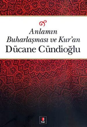 Anlamın Buharlaşması ve Kur'an