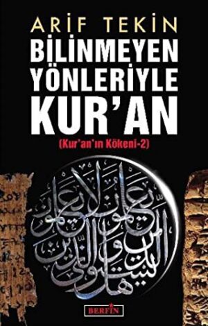 Bilinmeyen Yönleriyle Kur'an; Kur'an'ın Kökeni 2