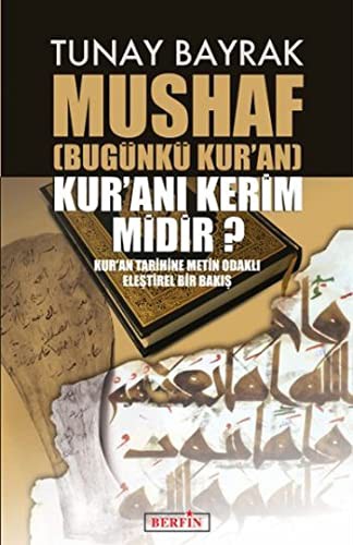 Mushaf; (Bugünkü Kur'an) Kur'an'ı Kerim midir?