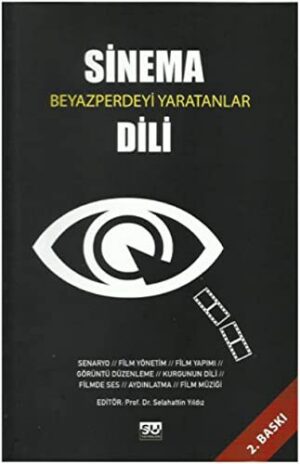 Sinema Dili; Beyazperdeyi Yaratanlar