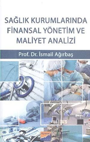 Sağlık Kurumlarında Finansal Yönetim ve Maliyet Analizi