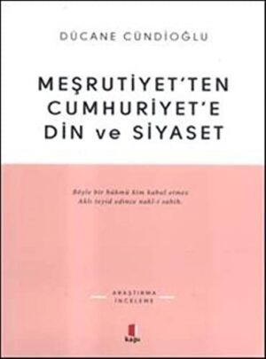 Meşrutiyetten Cumhuriyete Din ve Siyaset
