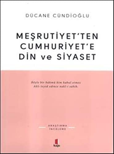 Meşrutiyetten Cumhuriyete Din ve Siyaset