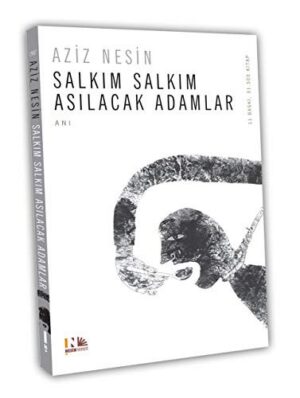 Salkım Salkım Asılacak Adamlar