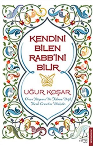Kendini Bilen Rabb'ini Bilir