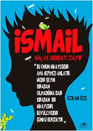 İsmail; Hal ve Gidişat: Zayıf
