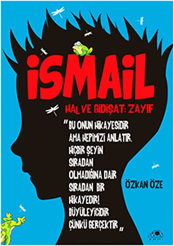 İsmail; Hal ve Gidişat: Zayıf
