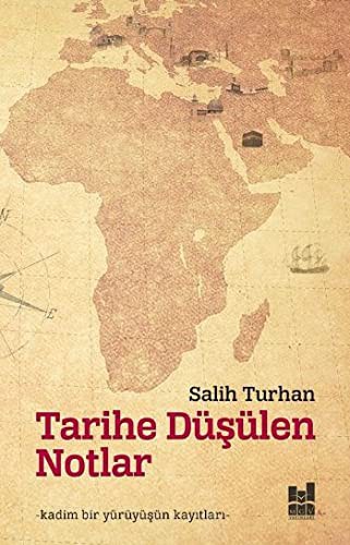Tarihe Düşülen Notlar; Kadim Bir Yürüyüşün Kayıtları