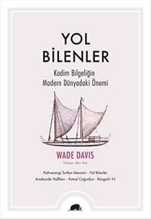 Yol Bilenler; Kadim Bilgeliğin Modern Dünyadaki Önemi