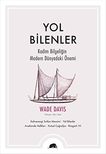 Yol Bilenler; Kadim Bilgeliğin Modern Dünyadaki Önemi