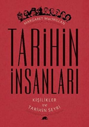 Tarihin İnsanları Kişilikler ve Tarihin Seyri