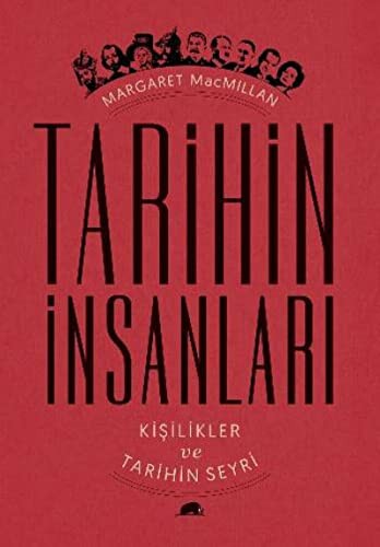 Tarihin İnsanları Kişilikler ve Tarihin Seyri