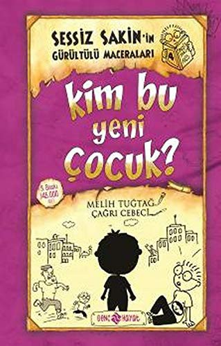 Kim Bu Yeni Çocuk? (ciltli);Sessiz Sakin'in Gürültülü Maceraları 4