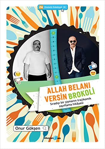 Allah Belanı Versin Brokoli; Sıradışı bir şişmanın trajikomik zayıflama hikayesi