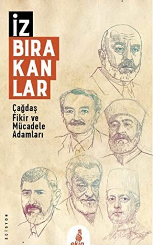 İz Bırakanlar; Çağdaş Fikir ve Mücadele Adamları