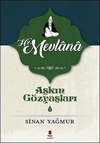Aşkın Gözyaşları 2 - Hz. Mevlana