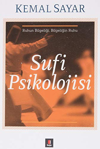 Sufi Psikolojisi; Ruhun Bilgeliği Bilgeliğin Ruhu