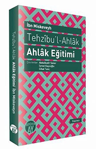 Tehzıbu'l - Ahlak - Ahlak Eğitimi