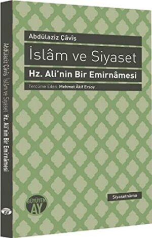 İslam Ve Siyaset; Hz. Ali'nin Bir Emirnamesi