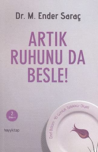 Artık Ruhunu da Besle!