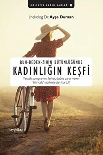 Ruh - Beden - Zihin Bütünlüğünde Kadının Keşfi