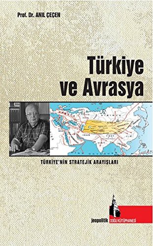 Türkiye ve Avrasya; Türkiye'nin Stratejik Arayışları