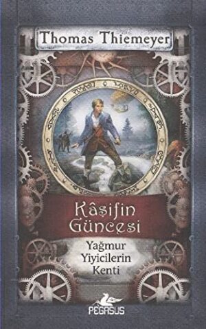 Kaşifin Güncesi; Yağmur Yiyicilerin Kenti