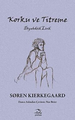 Korku ve Titreme; Diyalektik Lirik
