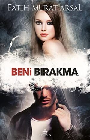 Beni Bırakma; Tutku Serisi - 4