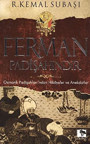 12236717-L.jpg Ferman Padişahındır; Osmanlı Padişahları'ndan Hikayeler ve Anekdotlar