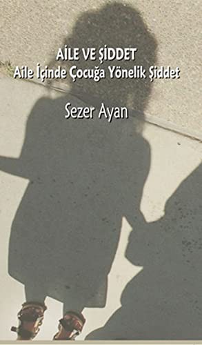 Aile ve Şiddet; Aile İçinde Çocuğa Yönelik Şiddet