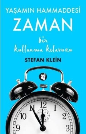Yaşamın Hammaddesi Zaman; Bir Kullanma Kılavuzu