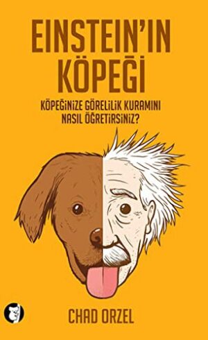Einstein'ın Köpeği; Köpeğinize Görelilik Kuramını Nasıl Öğretirsiniz?