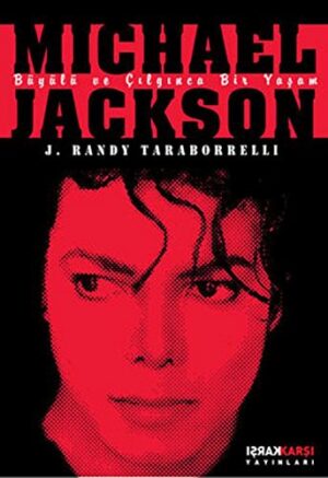 Michael Jackson; Büyülü ve Çılgınca Bir Yaşam