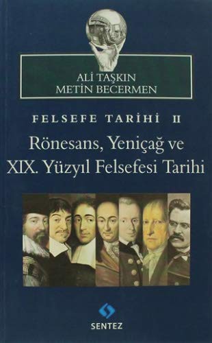 Felsefe Tarihi 2: Rönesans, Yeniçağ ve 19. Yüzyıl Felsefesi Tarihi