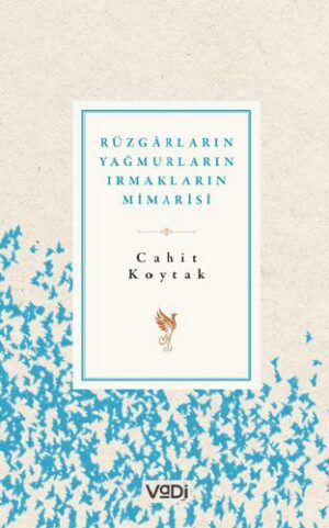 Rüzgarların , Yağmurların , Irmakların Mimarisi