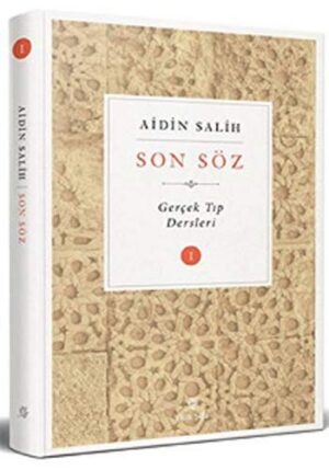 Son Söz - Cilt 1; Gerçek Tıp Dersleri