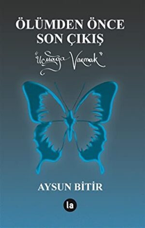 Ölümden Önce Son Çıkış; Uçmaya varmak