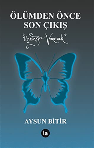 Ölümden Önce Son Çıkış; Uçmaya varmak