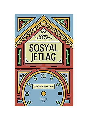 12240246-L.jpg Sosyal Jetlag - Saatini Şaşıran Beyin; Hayatla Aranızdaki Zaman Farkını Kapatın