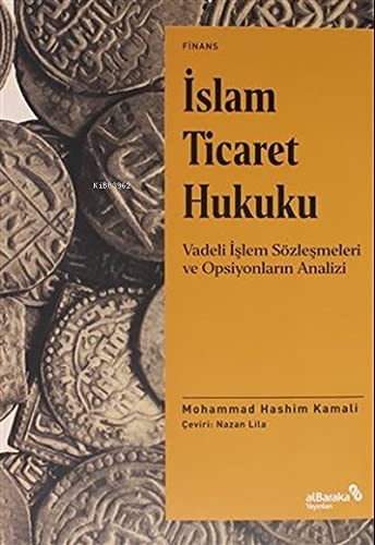 12240340-L.jpg İslam Ticaret Hukuku;Vadeli İşlem Sözleşmeleri ve Opsiyonların Analizi