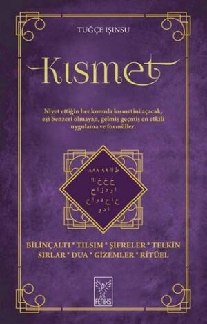 Kısmet; Bilinçaltı - Tılsım - Şifreler - Telkin Sırlar - Dua - Gizemler - Ritüel