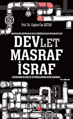 Devlet Masraf İsraf; Kontrolsüz Büyüyen ve Dev'e Dönüşen Devletin Maliyetleri