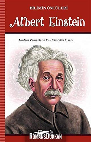 Albert Einstein; Modern Zamanların En Ünlü Bilim İnsanı