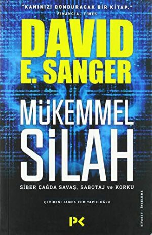 Mükemmel Silah; Siber Çağda Savaş Sabotaj ve Korku