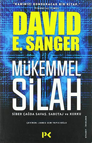 Mükemmel Silah; Siber Çağda Savaş Sabotaj ve Korku